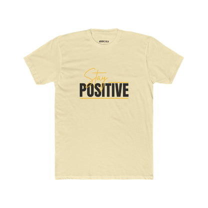 Stay Positive Unisex Cotton Crew Tee, Motivational T-Shirt, Casual Wear, Gift for Friends, Uplifting Apparel