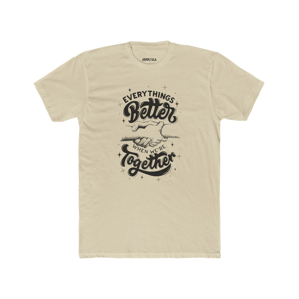 Everything's Better Together Unisex Cotton Crew Tee, Casual T-shirt, Gift for Friends, Family Reunion Shirt, Inspirational Tops