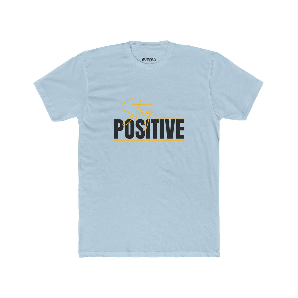 Stay Positive Unisex Cotton Crew Tee, Motivational T-Shirt, Casual Wear, Gift for Friends, Uplifting Apparel